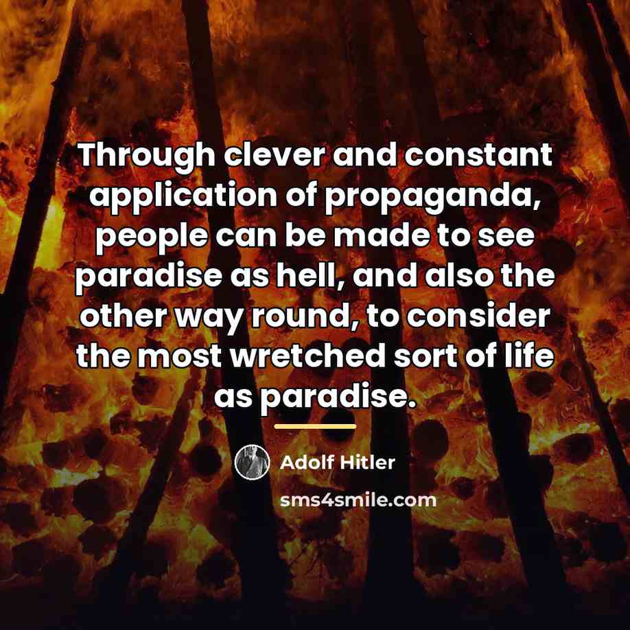 “Through clever and constant application of propaganda, people can be…” quote by Adolf Hitler