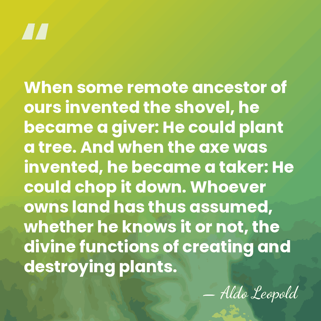 When some remote ancestor of ours invented the shovel, he became a&hellip; - Aldo Leopold