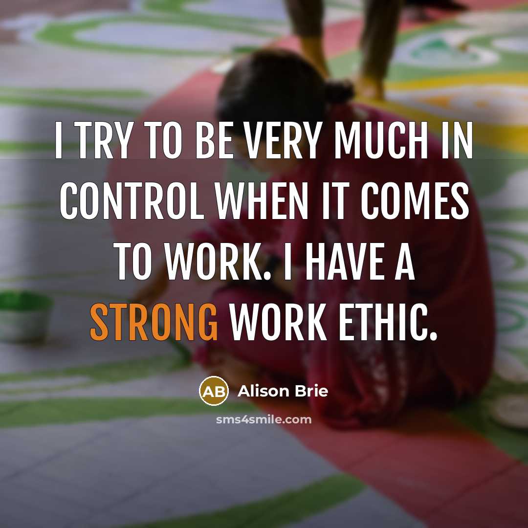 “I try to be very much in control when it…” quote by Alison Brie
