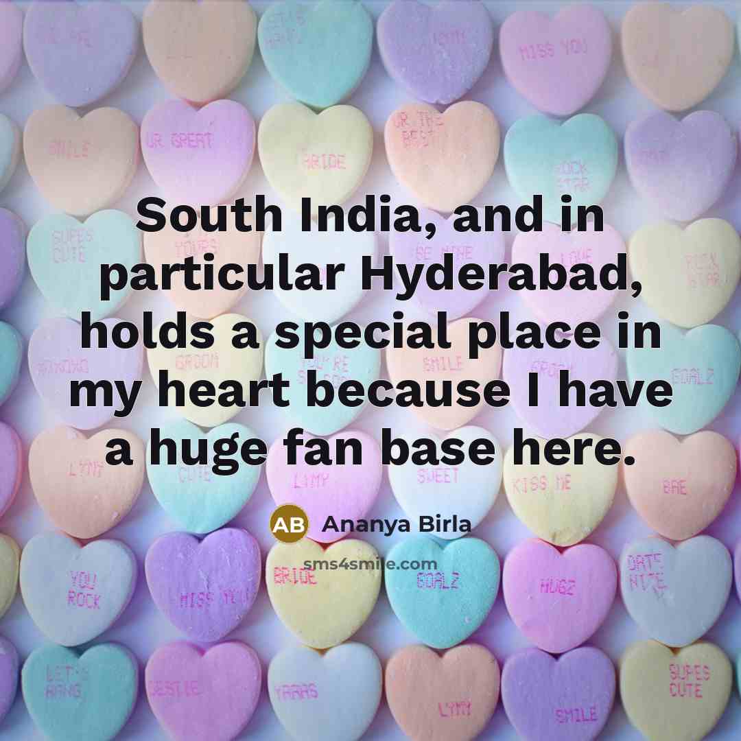 “South India, and in particular Hyderabad, holds a special place…” quote by Ananya Birla