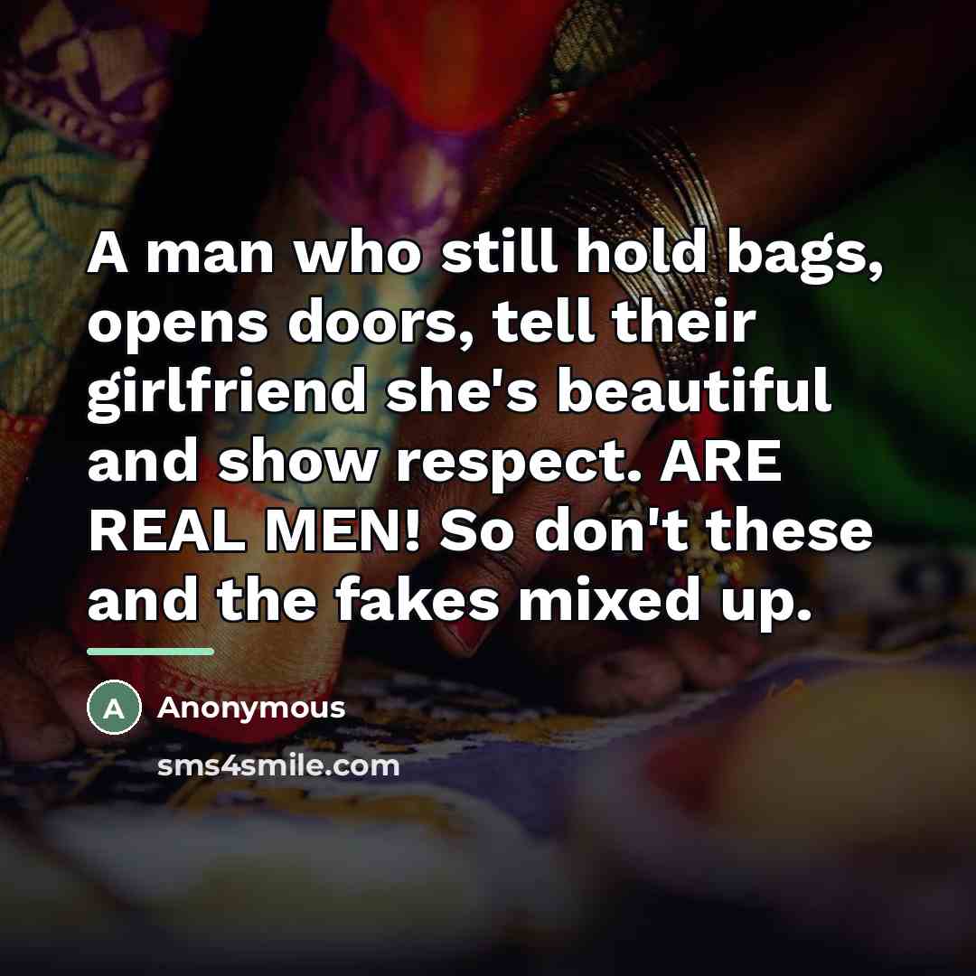 “A man who still hold bags, opens doors, tell their…” quote by Anonymous