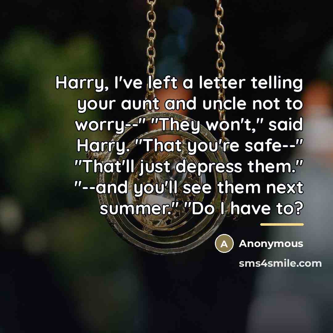 “Harry, I've left a letter telling your aunt and uncle…” quote by Anonymous