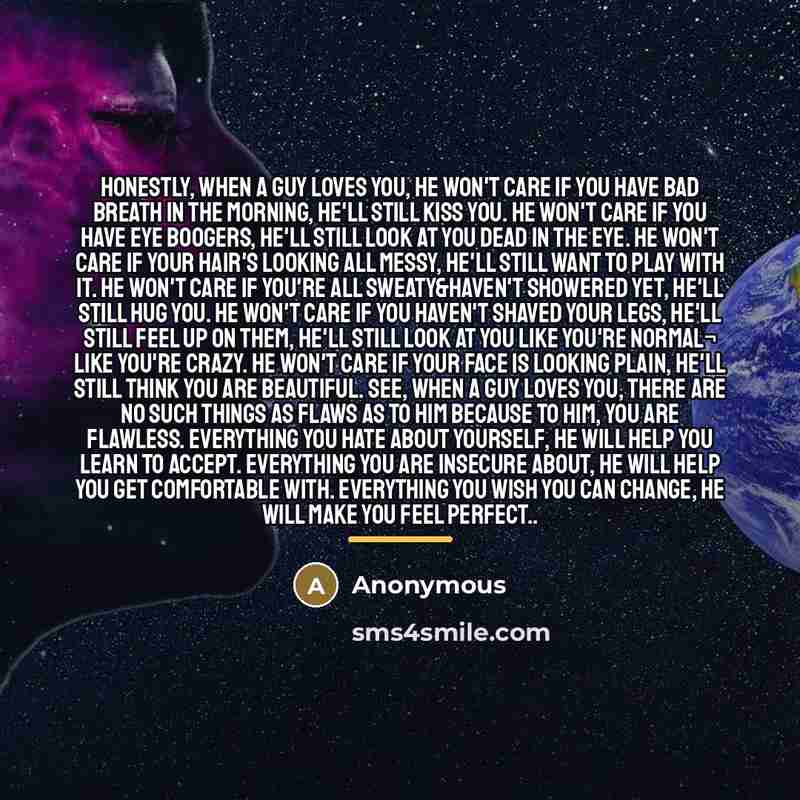 “Honestly, when a guy loves you, he won't care if…” quote by Anonymous