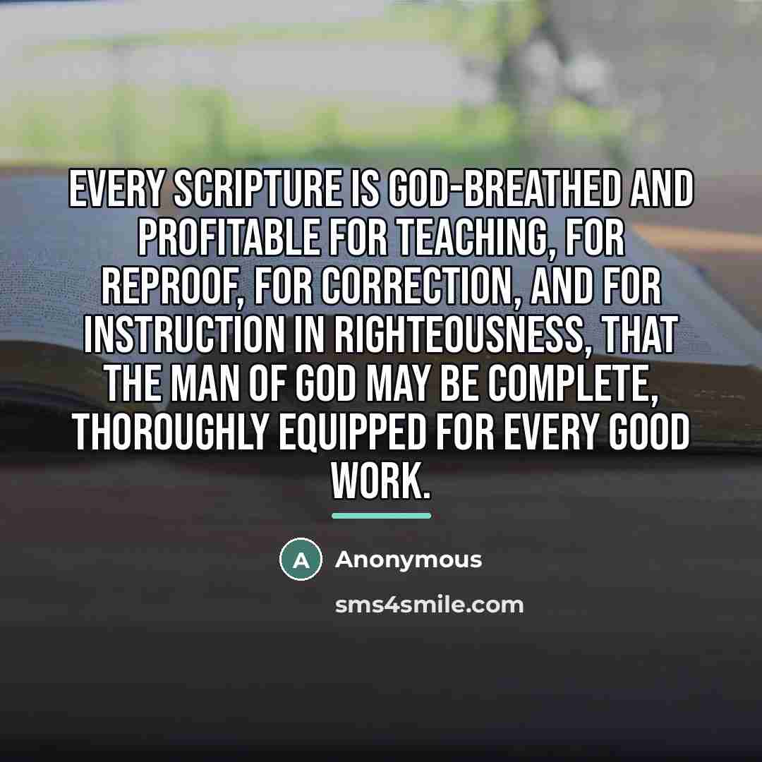“Every Scripture is God-breathed and profitable for teaching, for reproof,…” quote by Anonymous