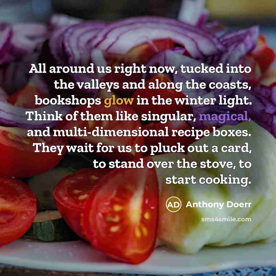 “All around us right now, tucked into the valleys and…” quote by Anthony Doerr