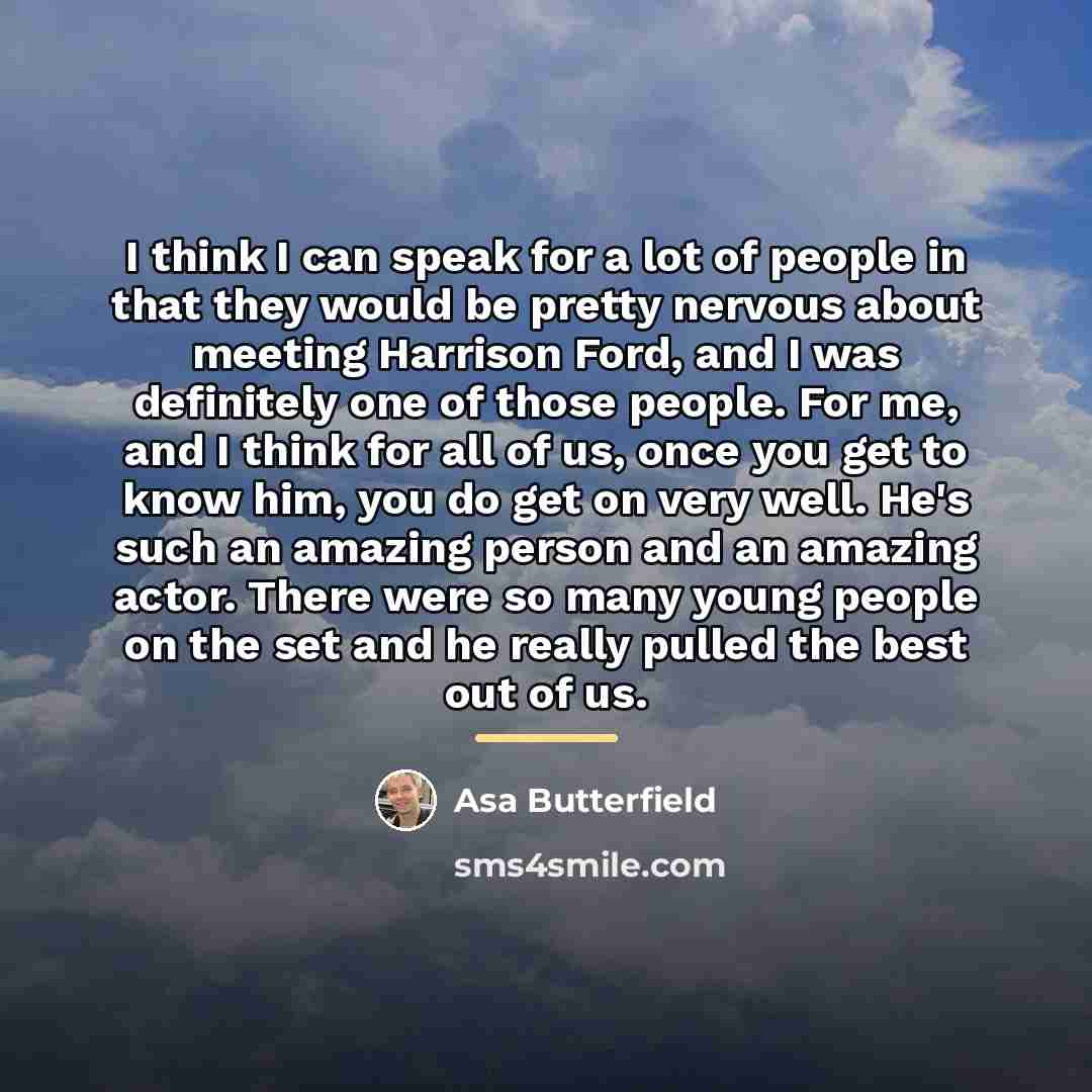 “I think I can speak for a lot of people…” quote by Asa Butterfield