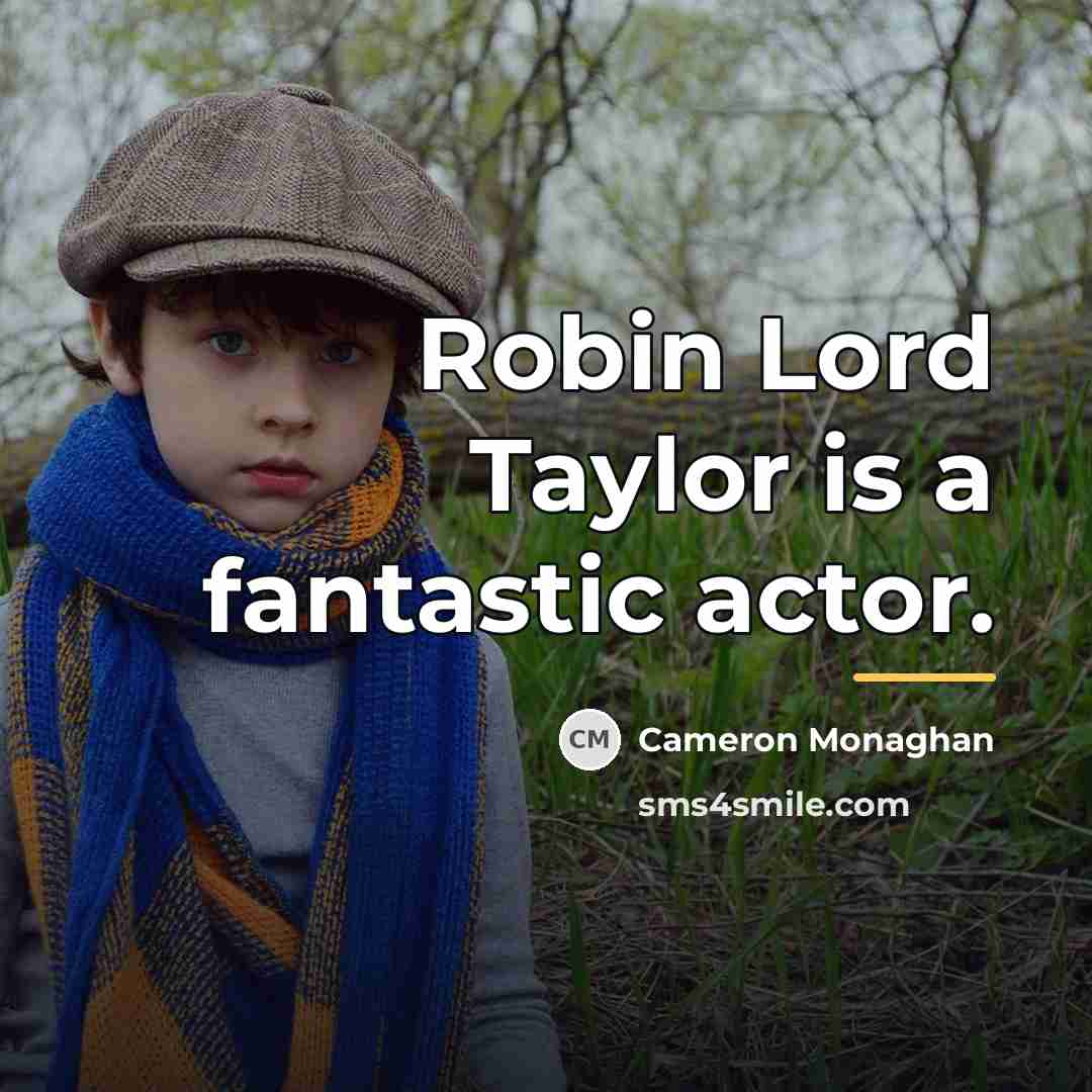 “Robin Lord Taylor is a fantastic actor.…” quote by Cameron Monaghan