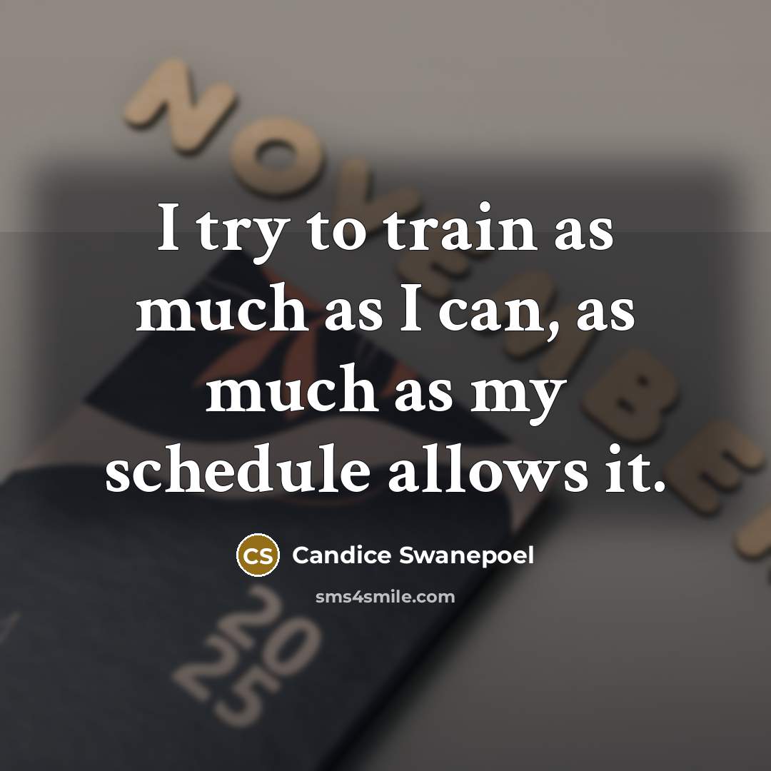 “I try to train as much as I can, as…” quote by Candice Swanepoel