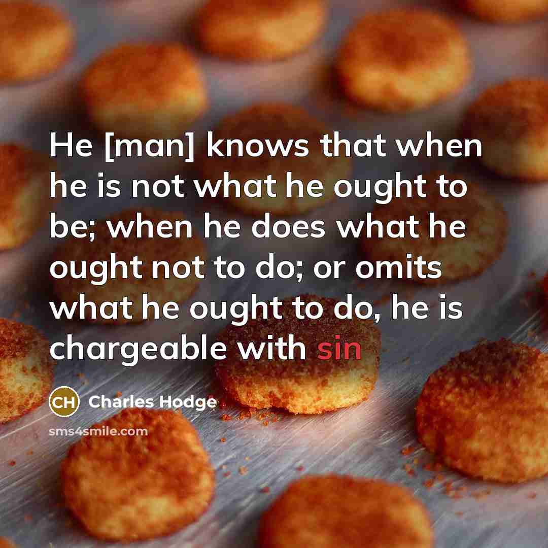 “He [man] knows that when he is not what he…” quote by Charles Hodge