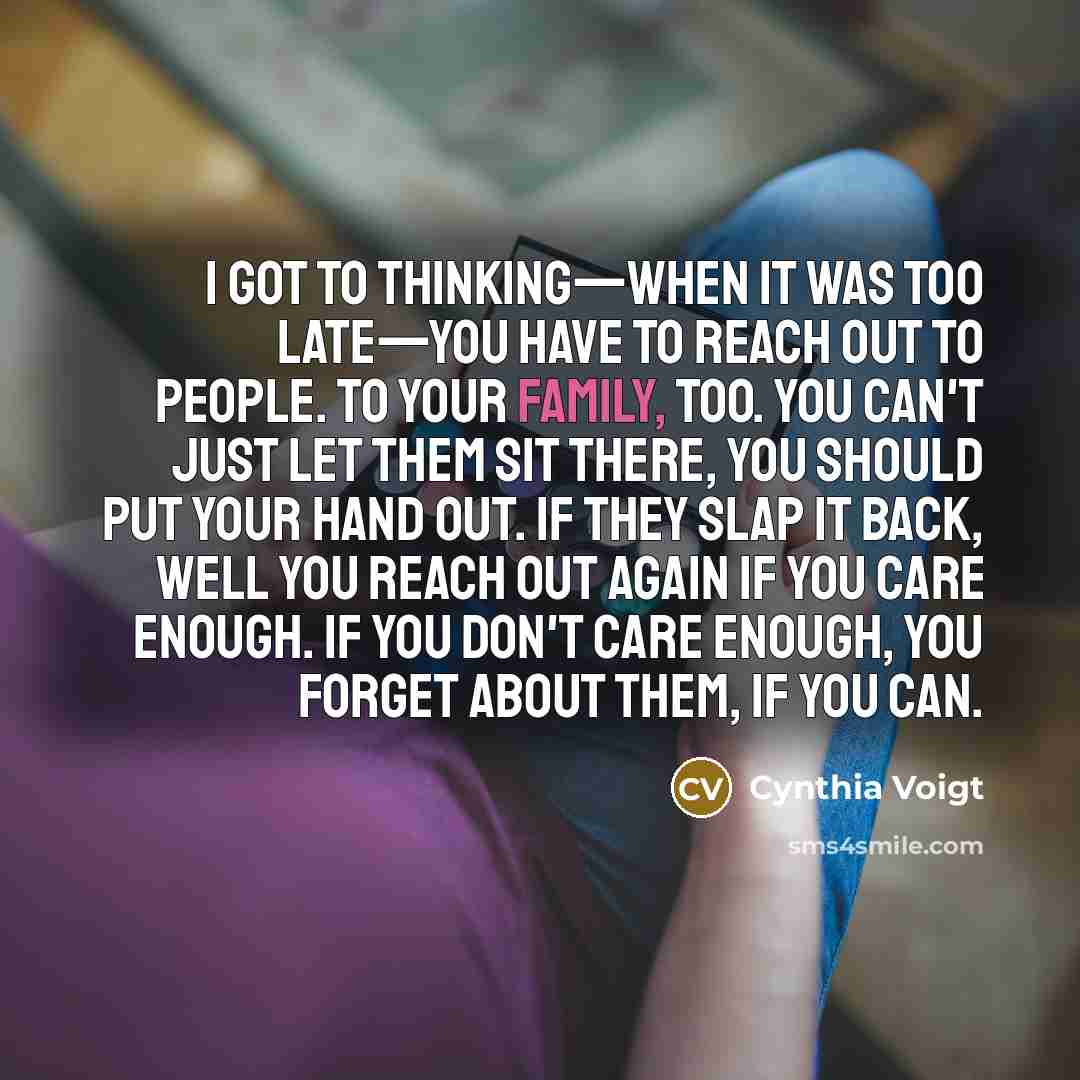 “I got to thinking—when it was too late—you have to…” quote by Cynthia Voigt