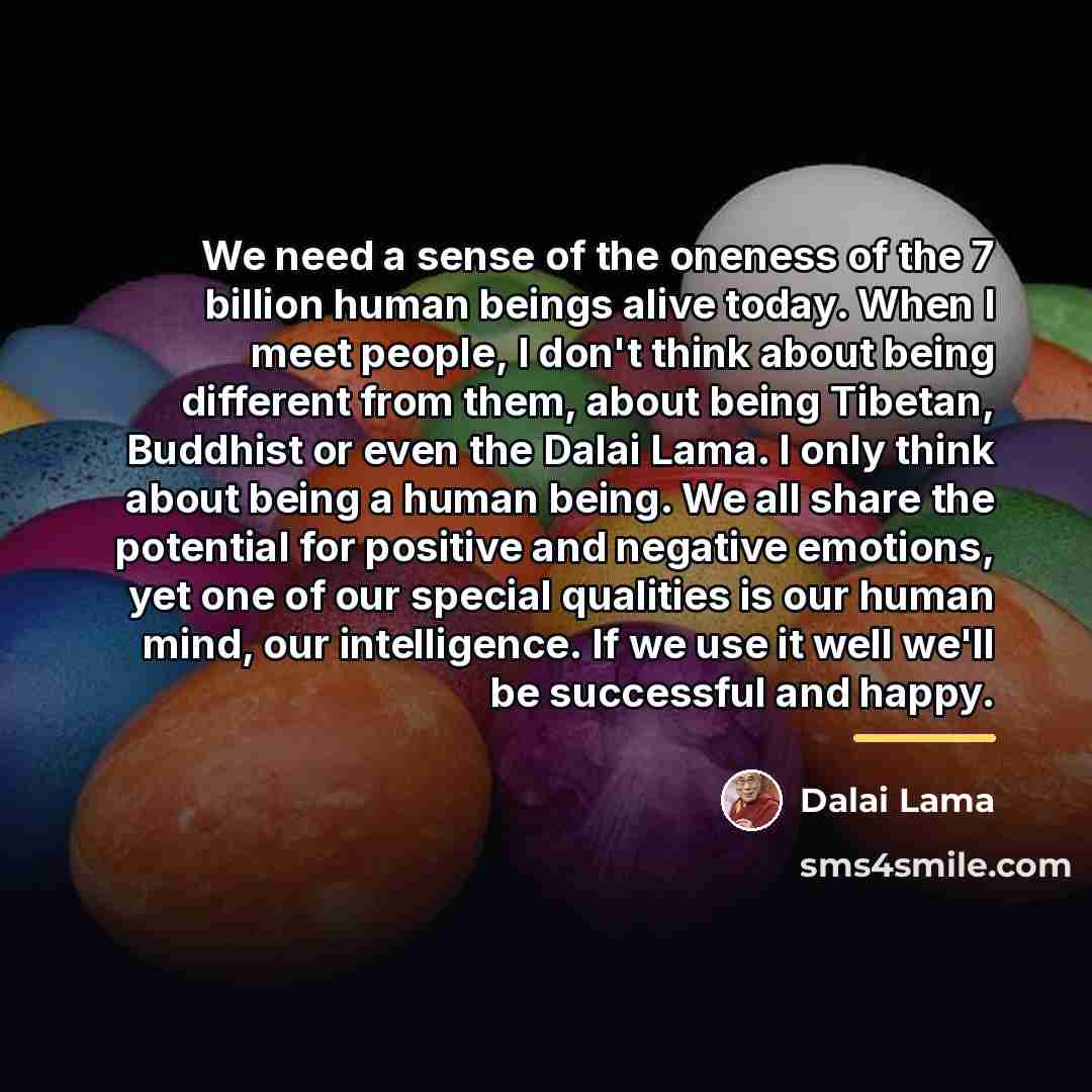 “We need a sense of the oneness of the 7…” quote by Dalai Lama
