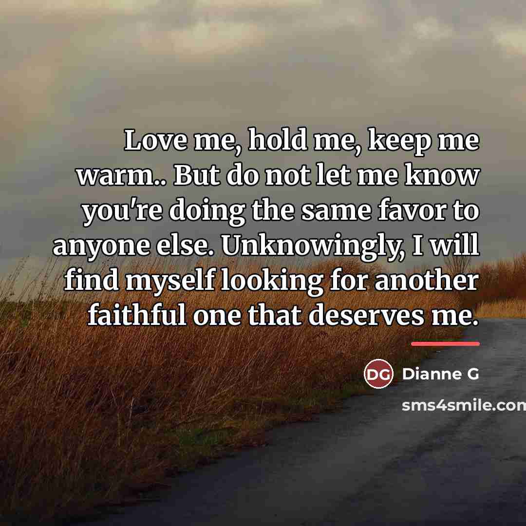 “Love me, hold me, keep me warm.. But do not…” quote by Anonymous