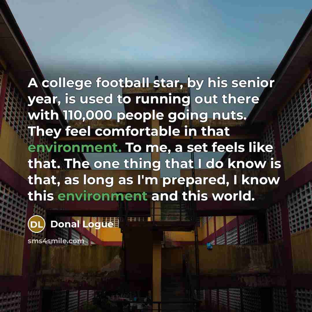 “A college football star, by his senior year, is used…” quote by Donal Logue