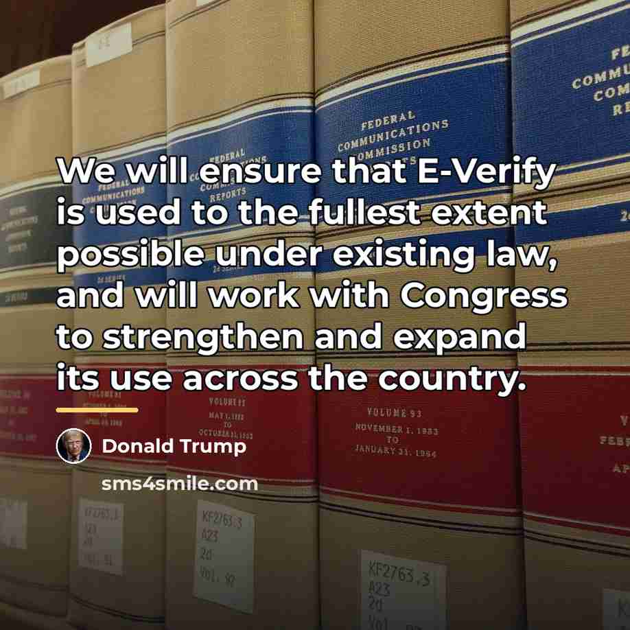 “We will ensure that E-Verify is used to the fullest…” quote by Donald Trump