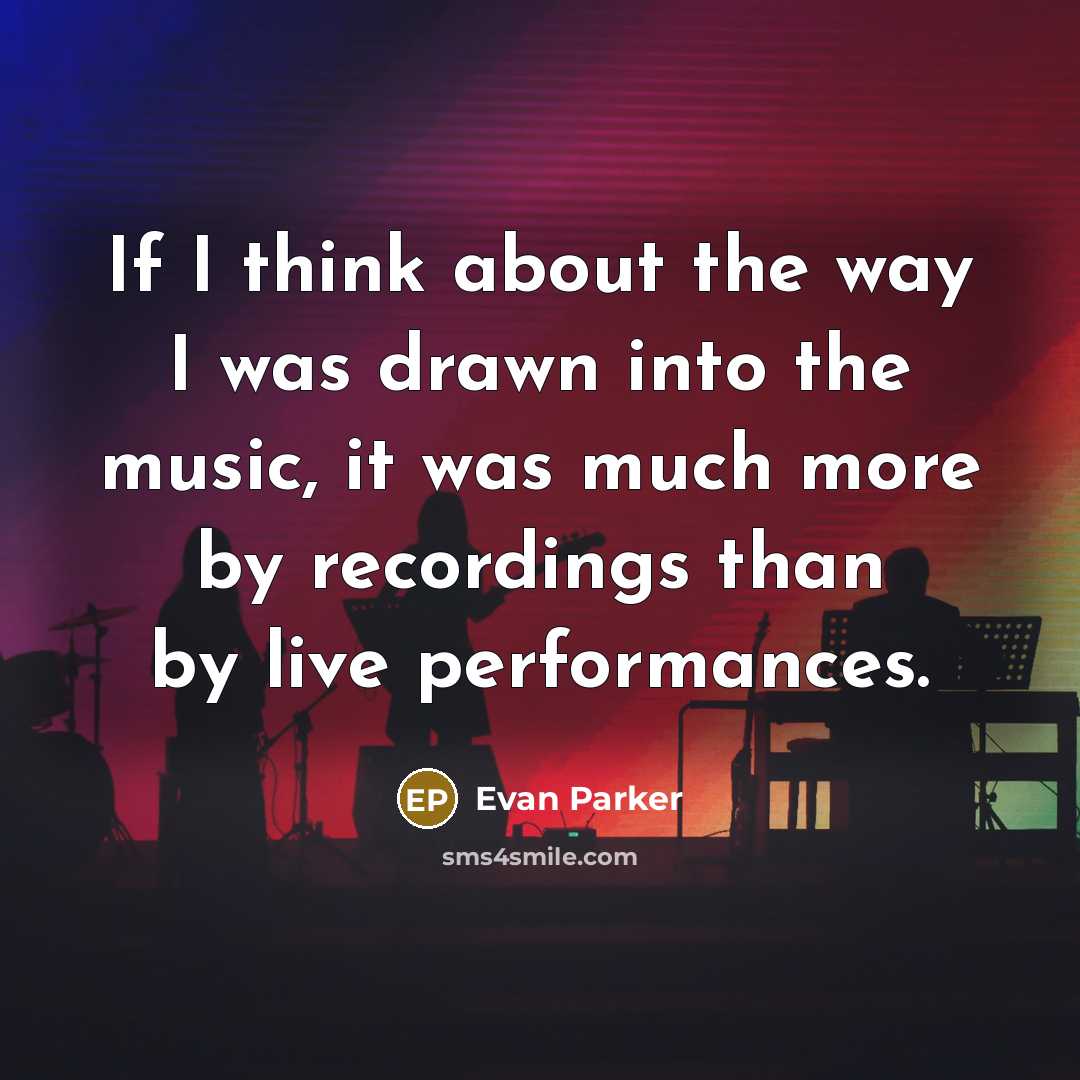 “If I think about the way I was drawn into…” quote by Evan Parker