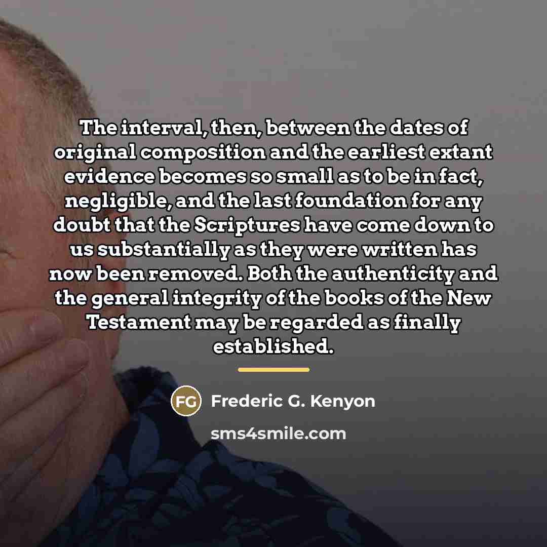 “The interval, then, between the dates of original composition and…” quote by Frederic G. Kenyon