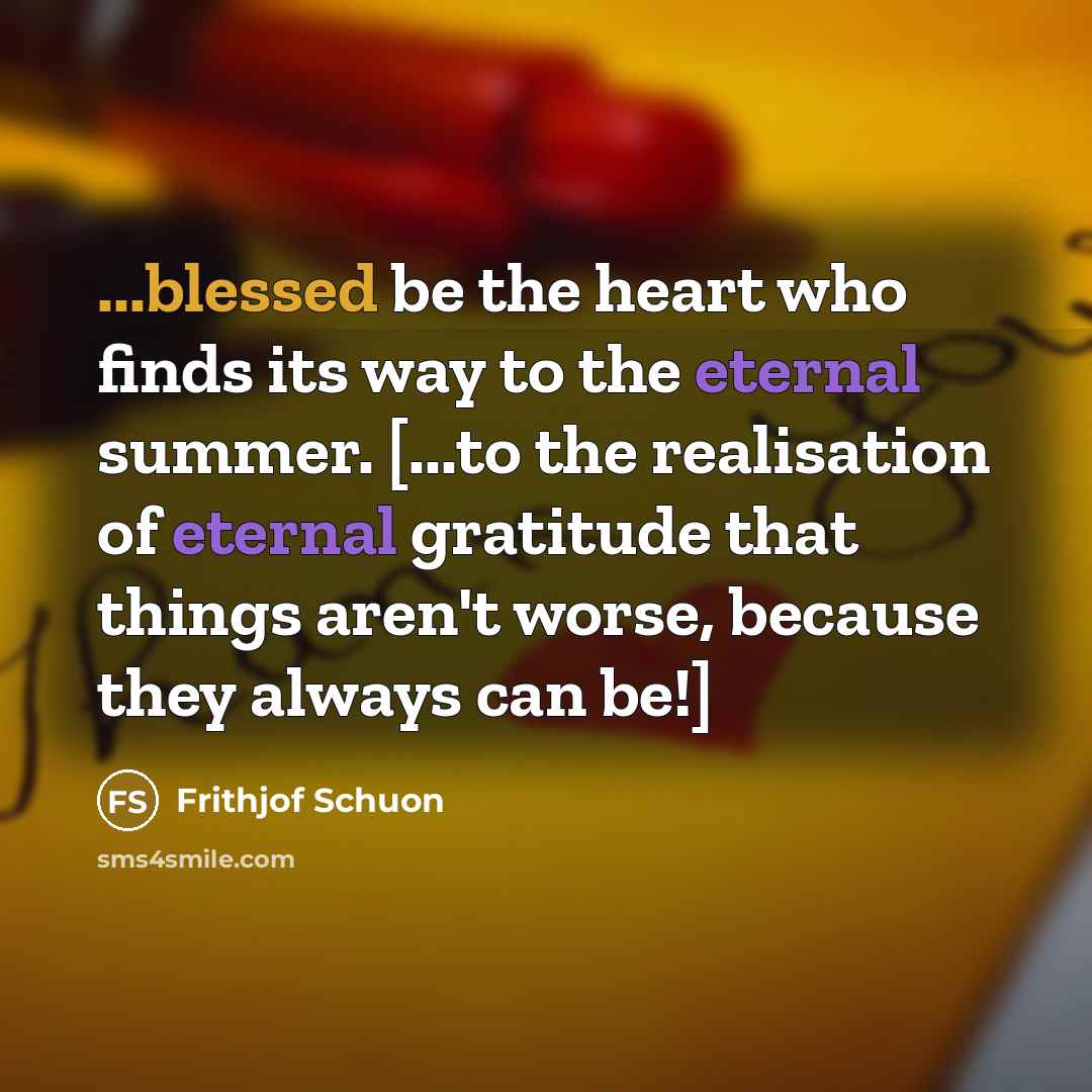 “...blessed be the heart who finds its way to the…” quote by Frithjof Schuon