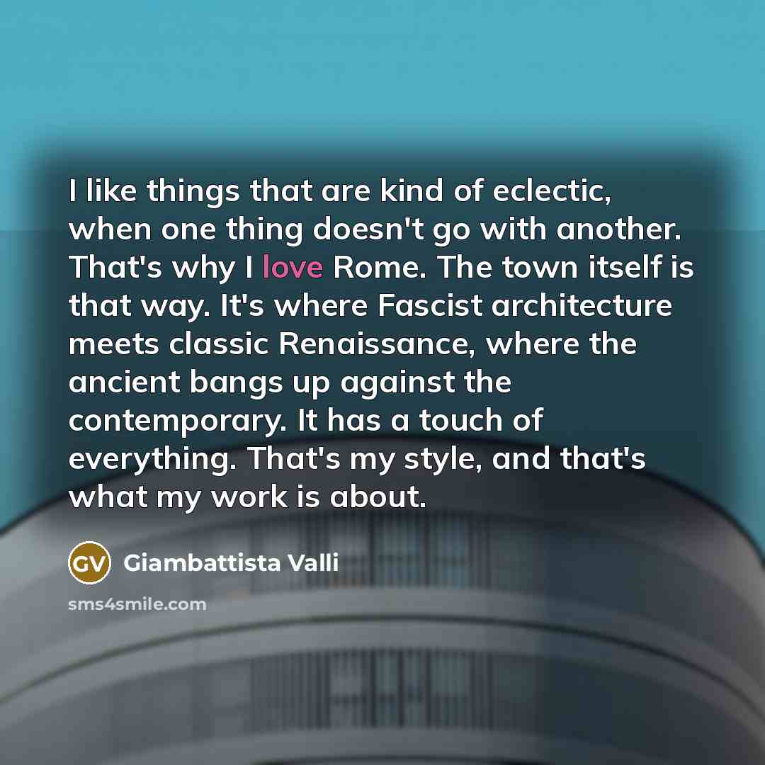 “I like things that are kind of eclectic, when one…” quote by Giambattista Valli