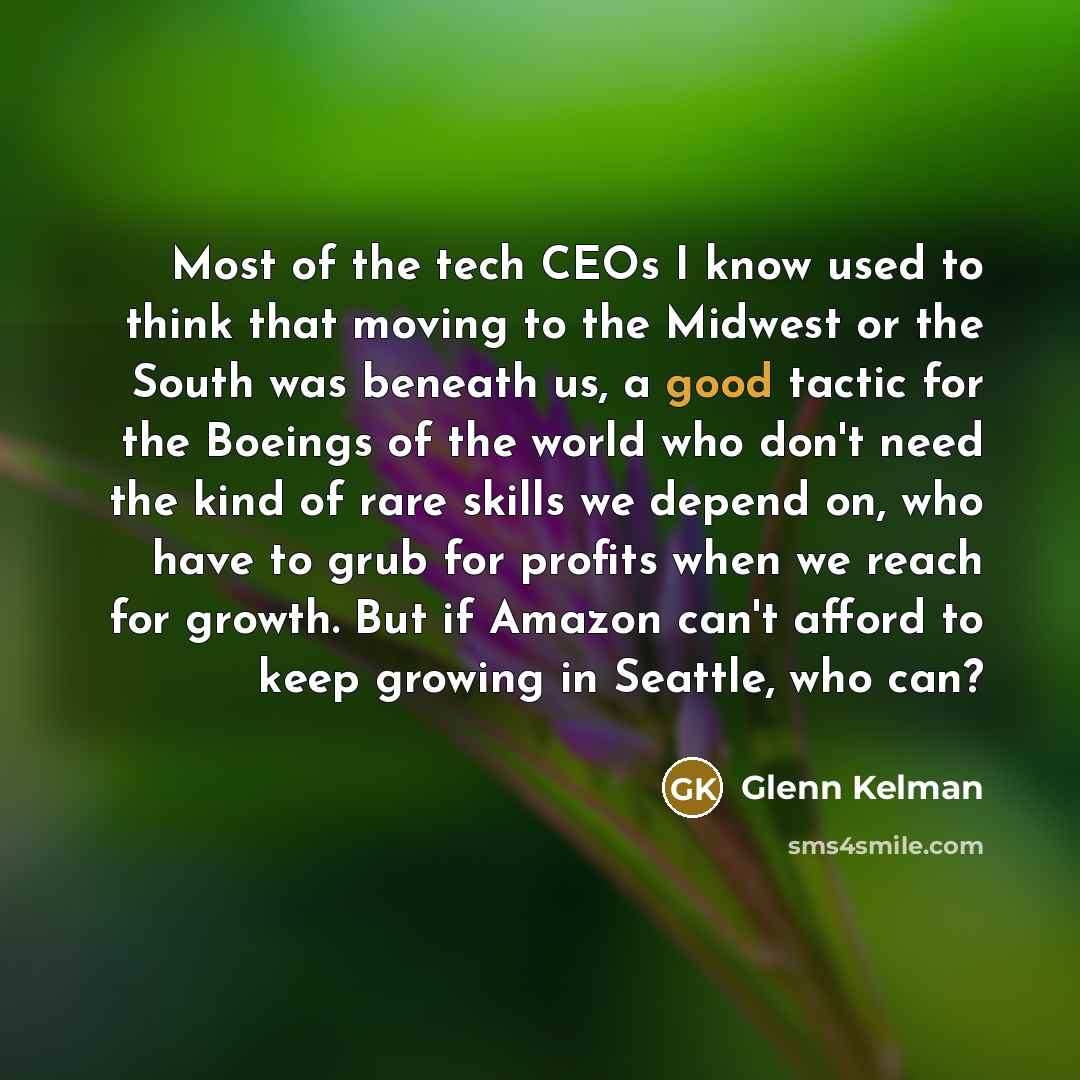 “Most of the tech CEOs I know used to think…” quote by Glenn Kelman