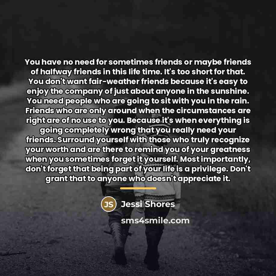 “You have no need for sometimes friends or maybe friends…” quote by Jessi Shores
