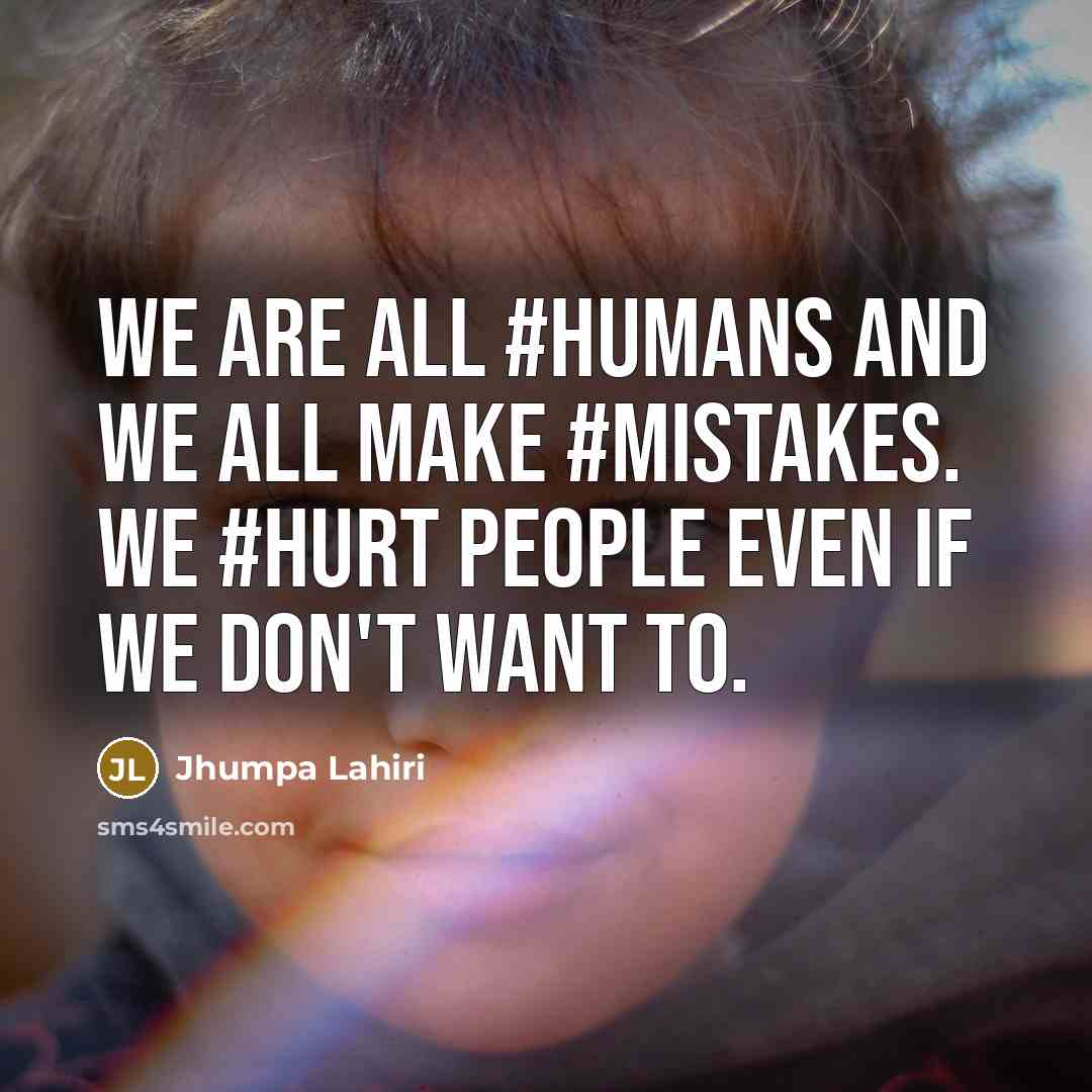 “We are all #humans and we all make #mistakes. We…” quote by Jhumpa Lahiri