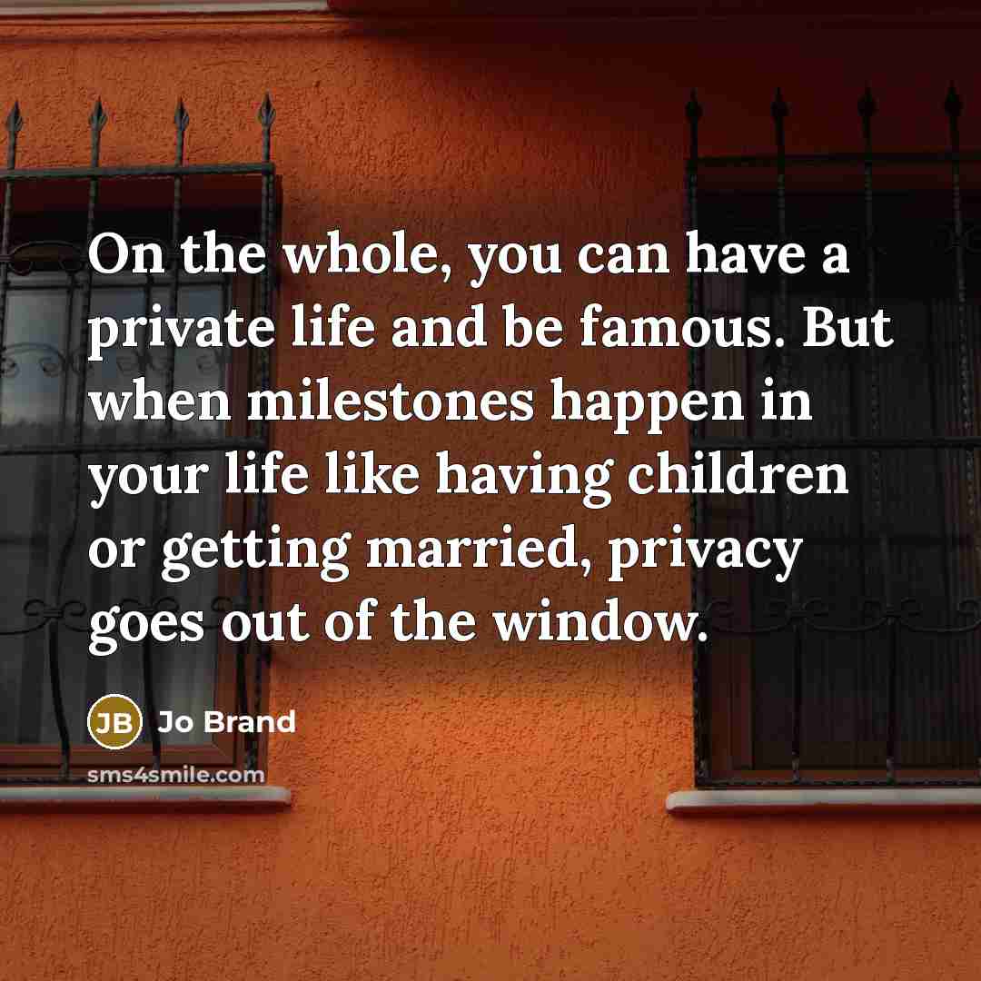 “On the whole, you can have a private life and…” quote by Jo Brand