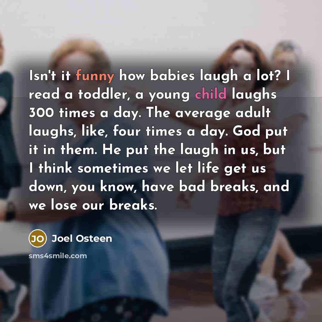 “Isn't it funny how babies laugh a lot? I read…” quote by Joel Osteen