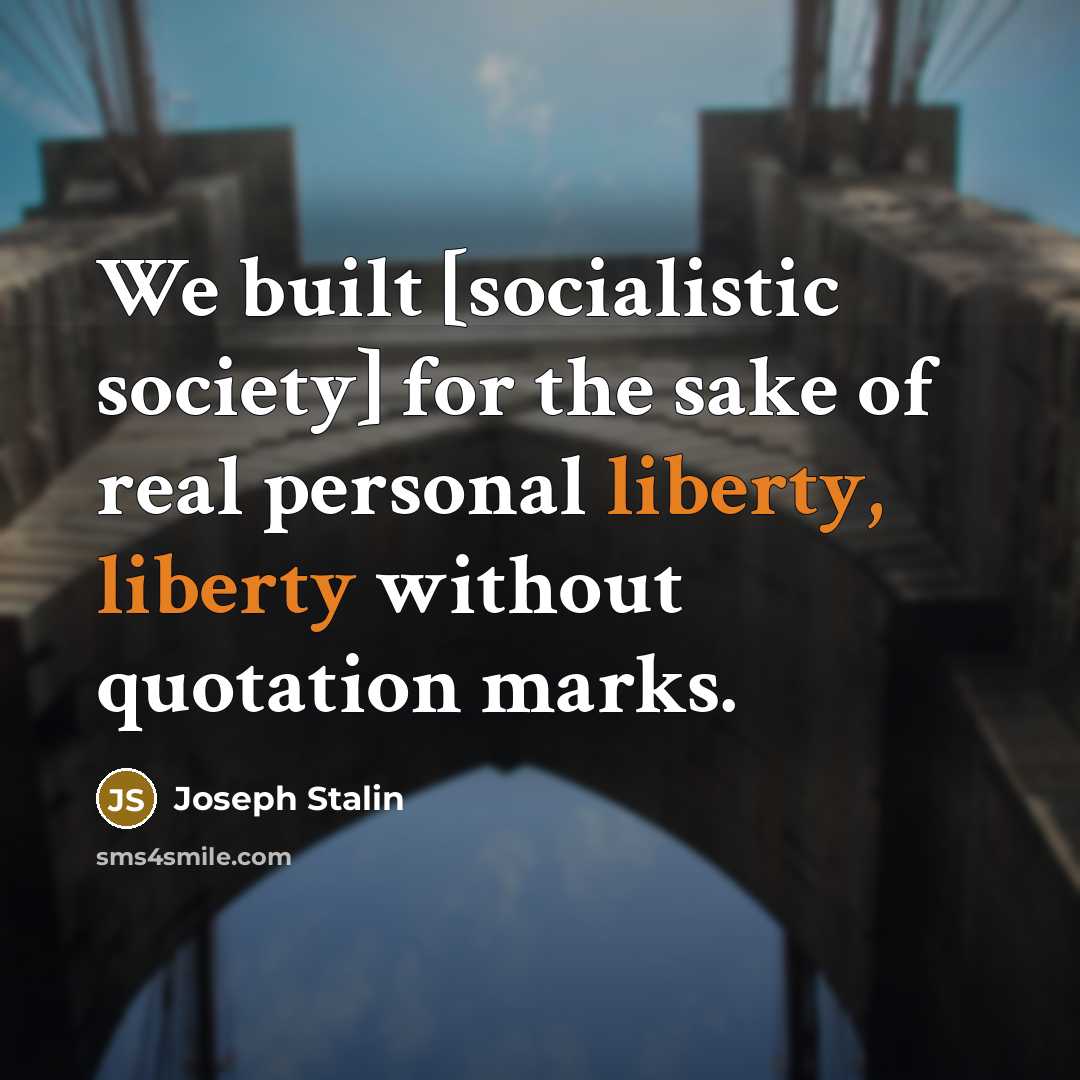 “We built [socialistic society] for the sake of real personal…” quote by Joseph Stalin