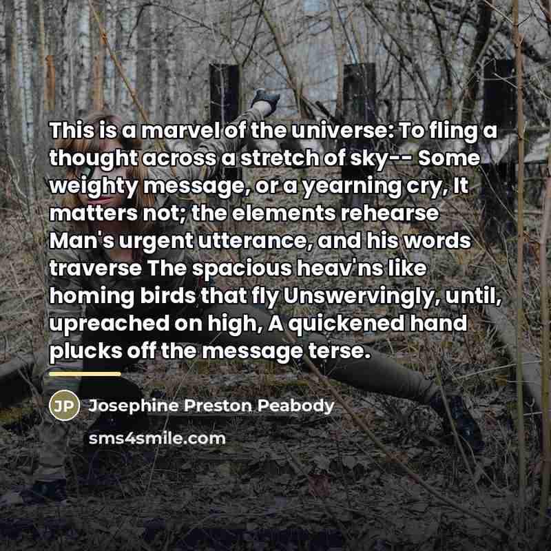 “This is a marvel of the universe: To fling a…” quote by Josephine Preston Peabody