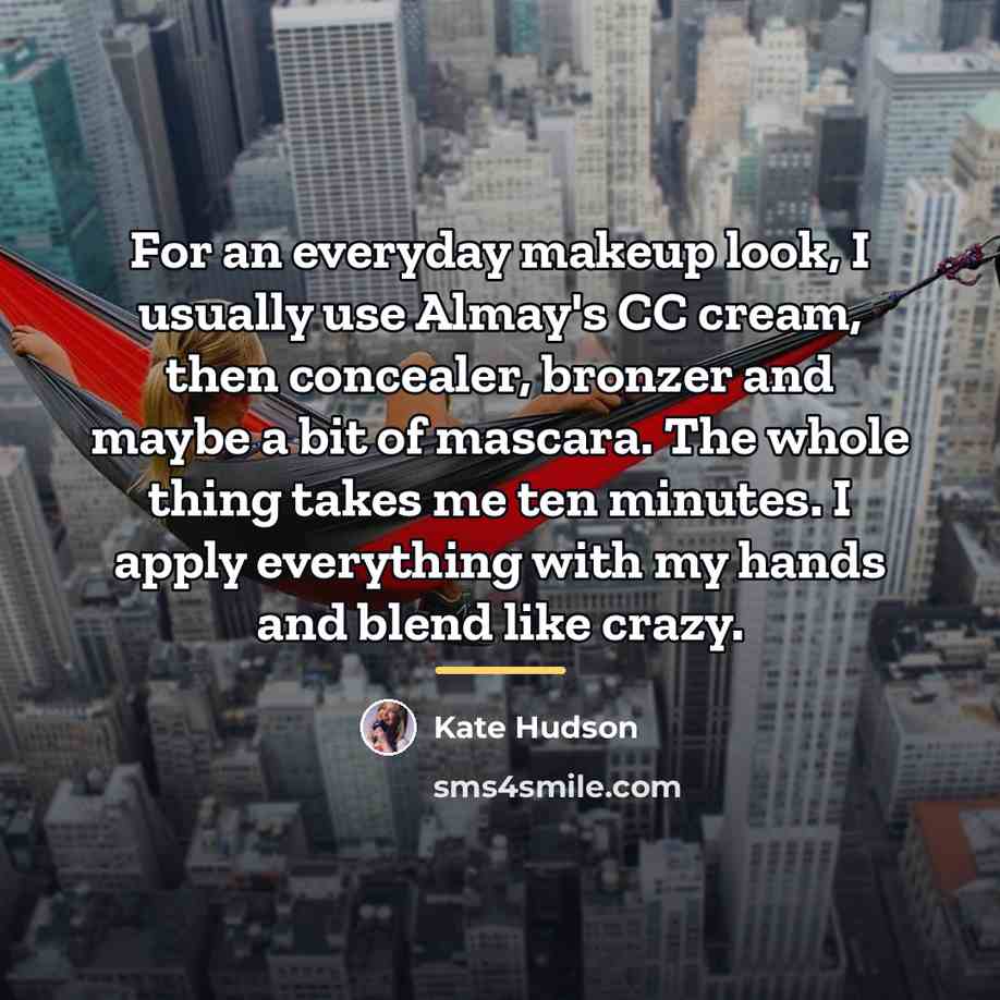 “For an everyday makeup look, I usually use Almay's CC…” quote by Kate Hudson