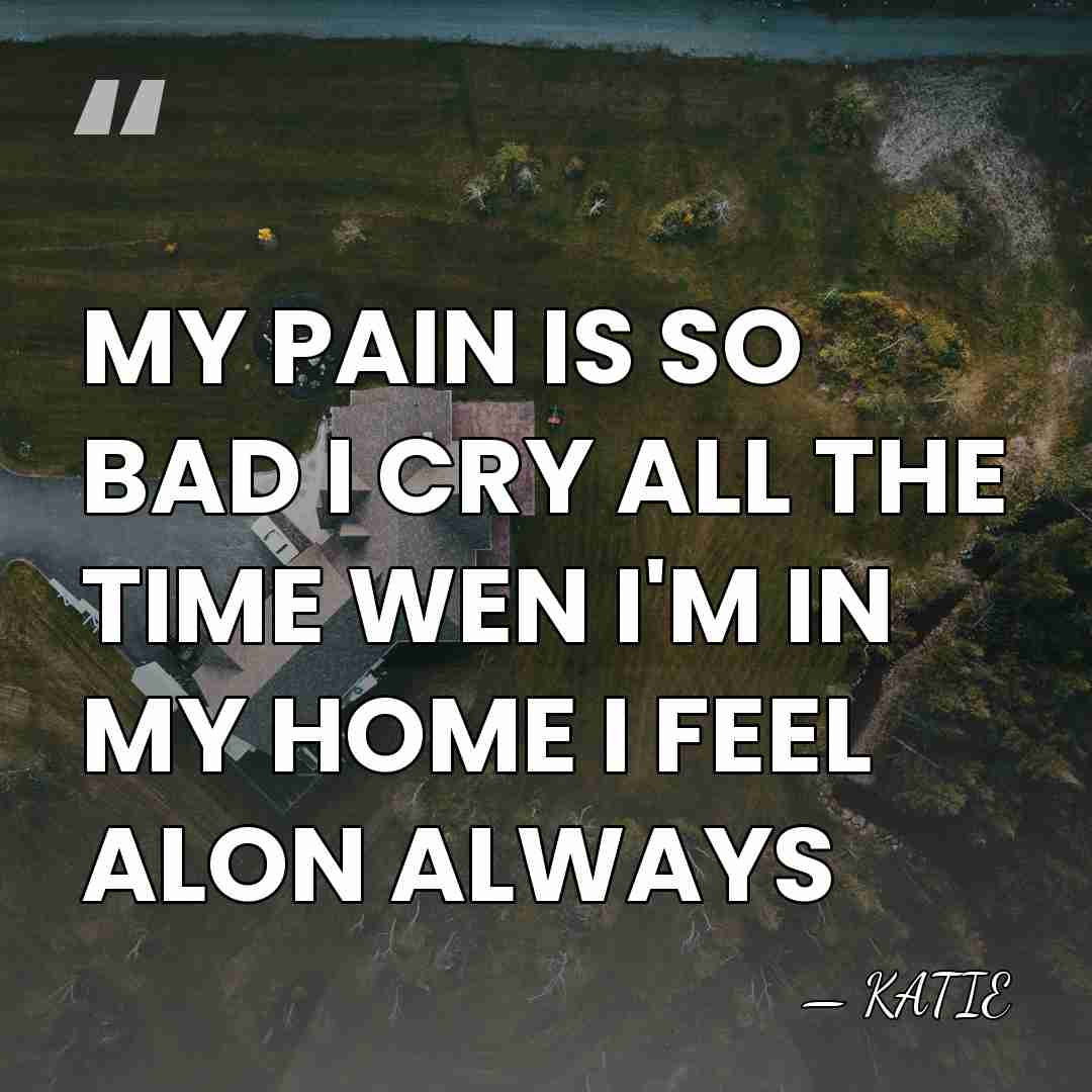 MY PAIN IS SO BAD I CRY ALL THE TIME WEN I'M&hellip; - KATIE