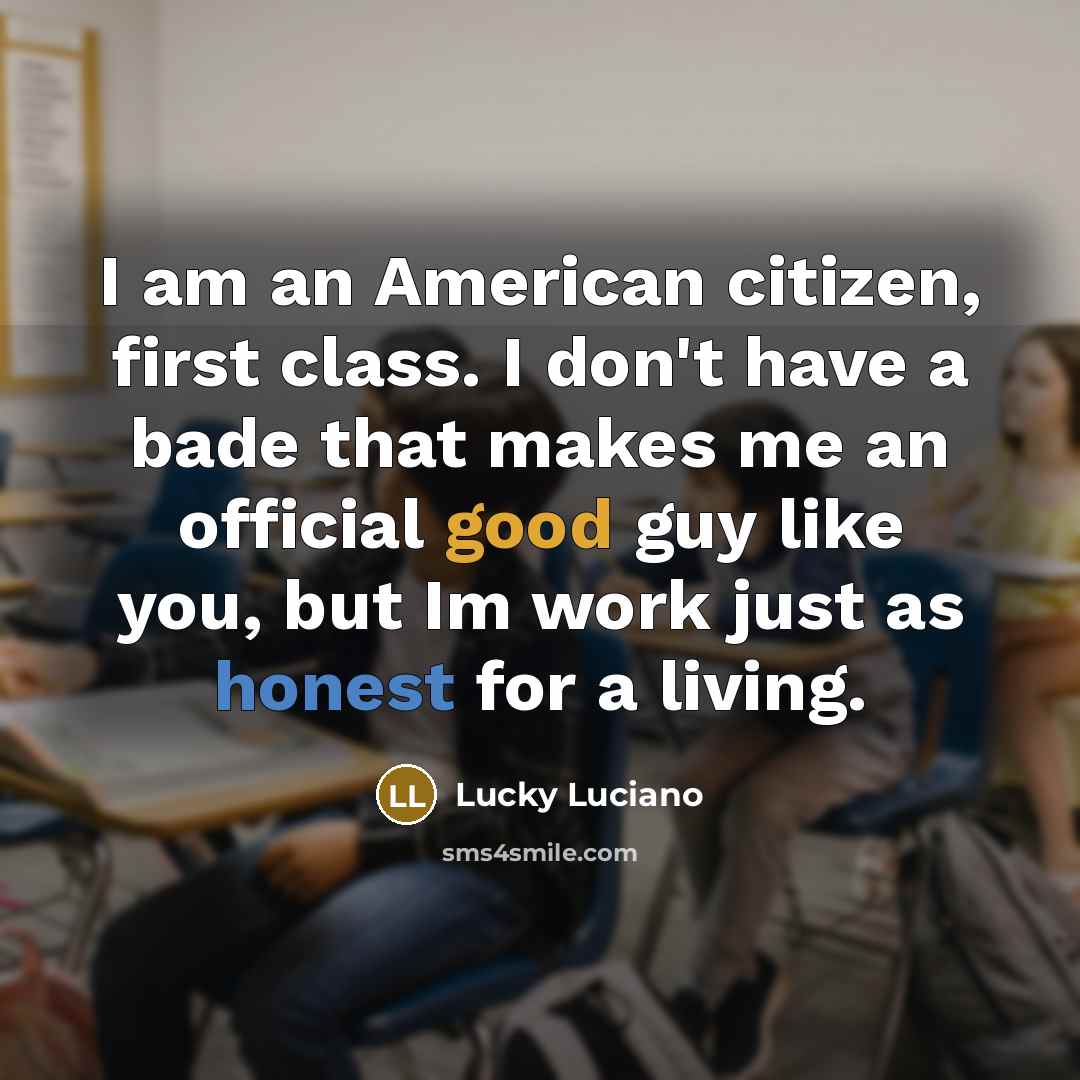 “I am an American citizen, first class. I don't have…” quote by Lucky Luciano