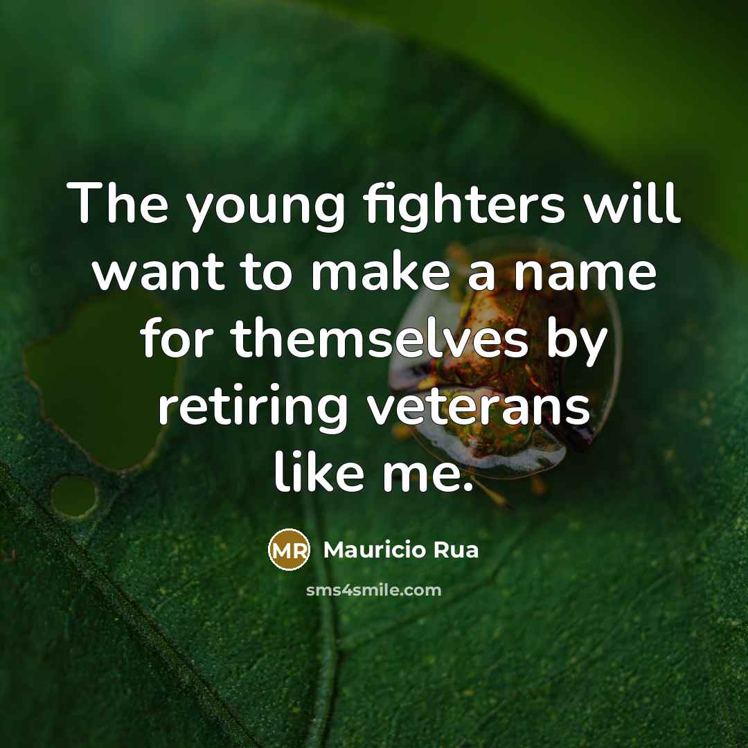 “The young fighters will want to make a name for…” quote by Mauricio Rua