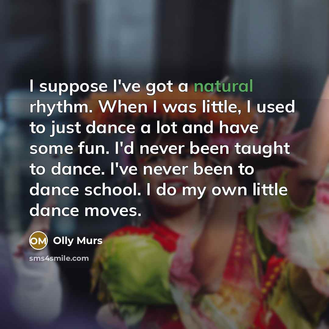 “I suppose I've got a natural rhythm. When I was…” quote by Olly Murs