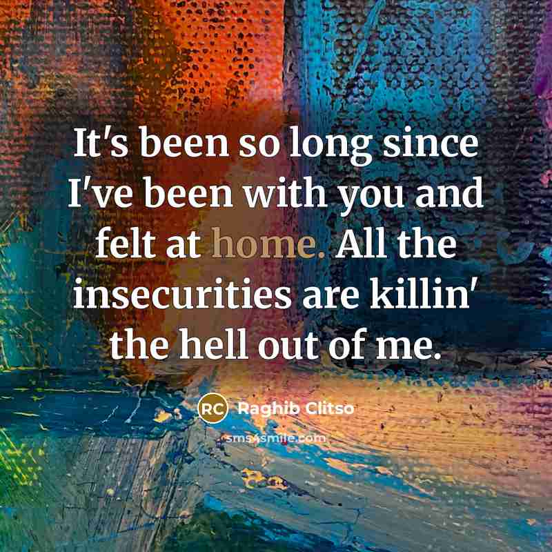 “It's been so long since I've been with you and…” quote by Raghib Clitso