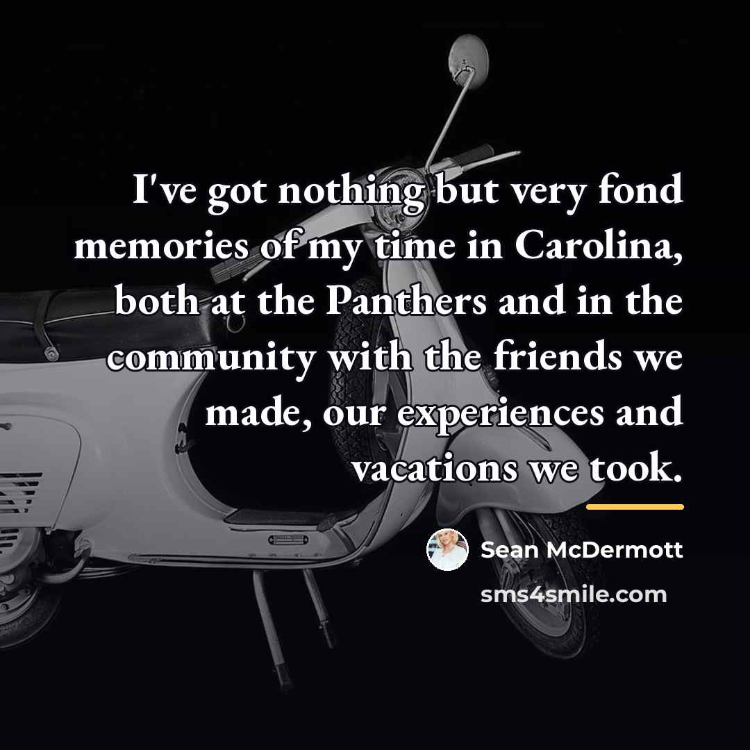 “I've got nothing but very fond memories of my time…” quote by Sean McDermott