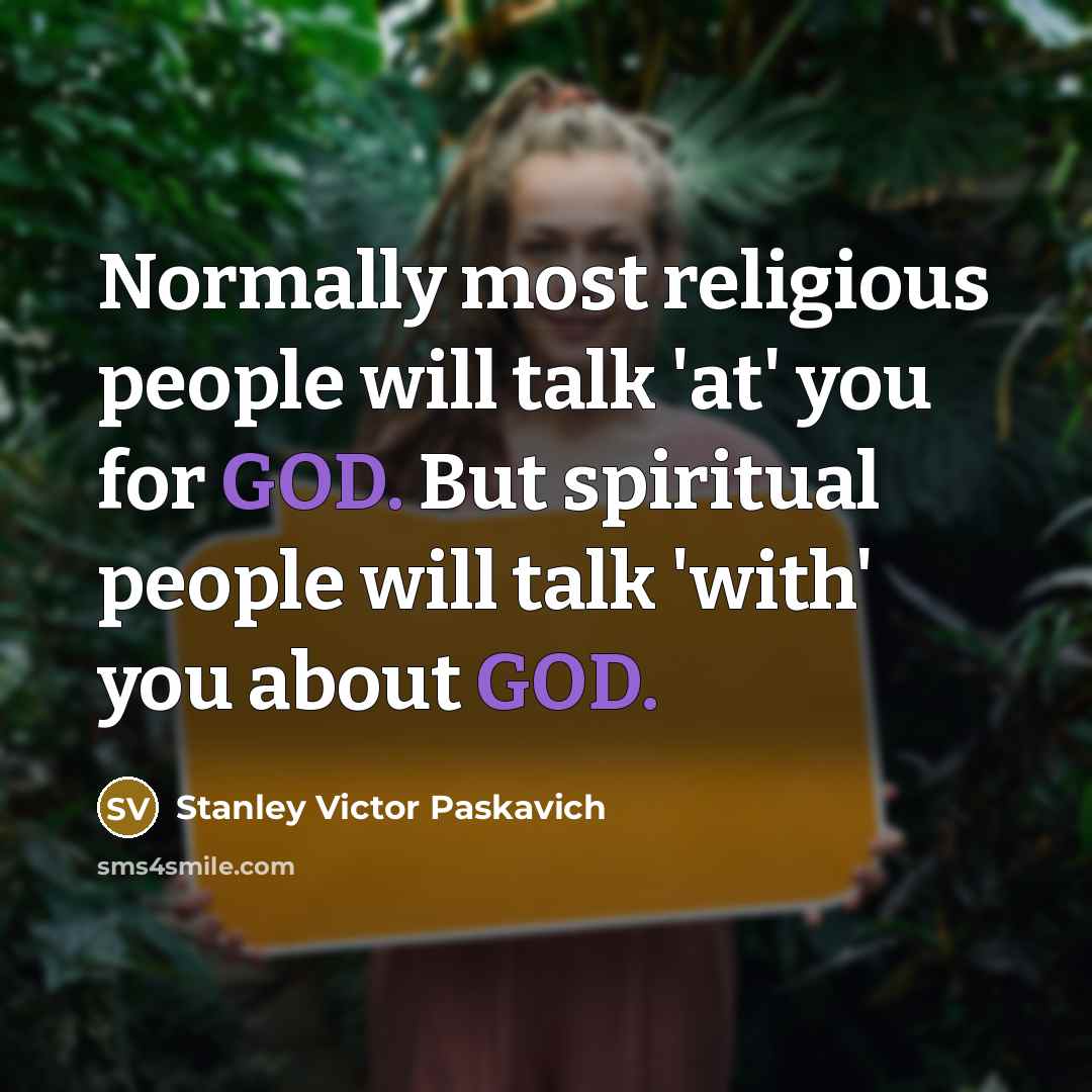 “Normally most religious people will talk 'at' you for GOD.…” quote by Stanley Victor Paskavich