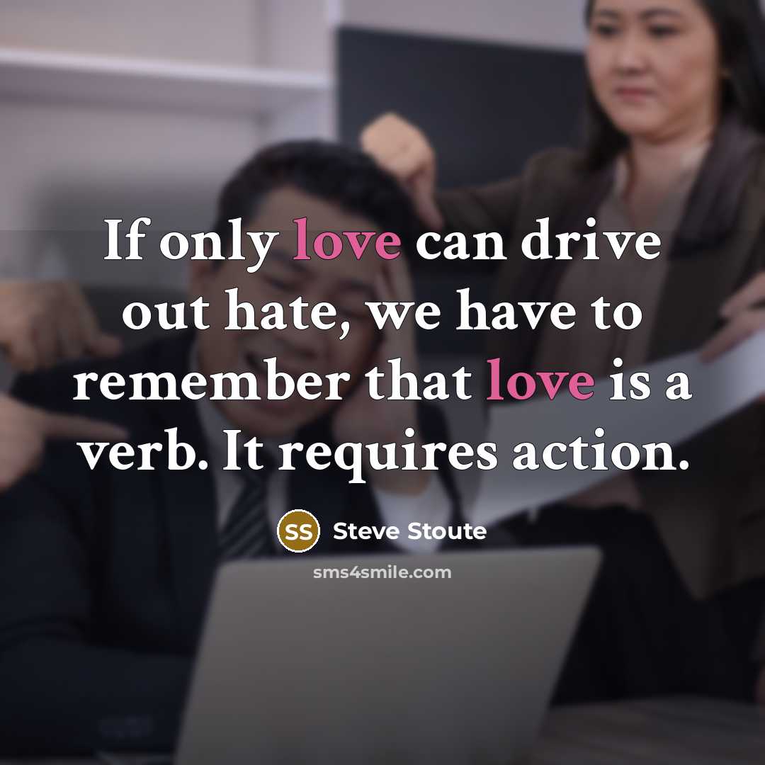 “If only love can drive out hate, we have to…” quote by Steve Stoute