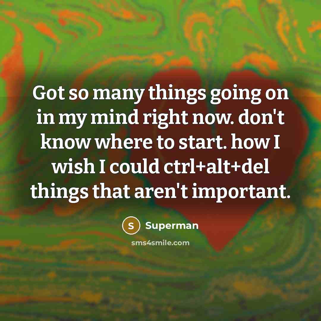 “Got so many things going on in my mind right…” quote by Superman