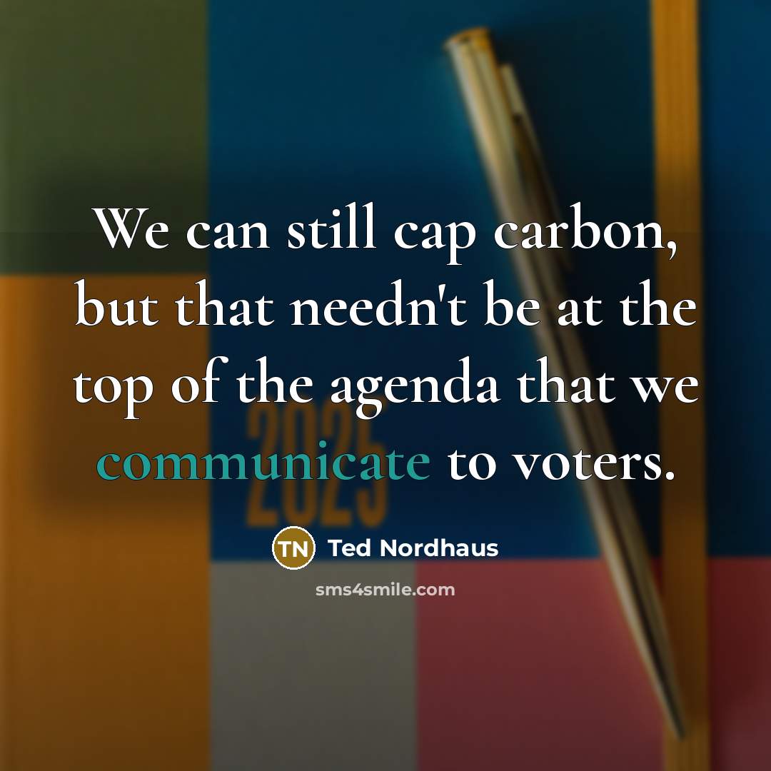 “We can still cap carbon, but that needn't be at…” quote by Ted Nordhaus
