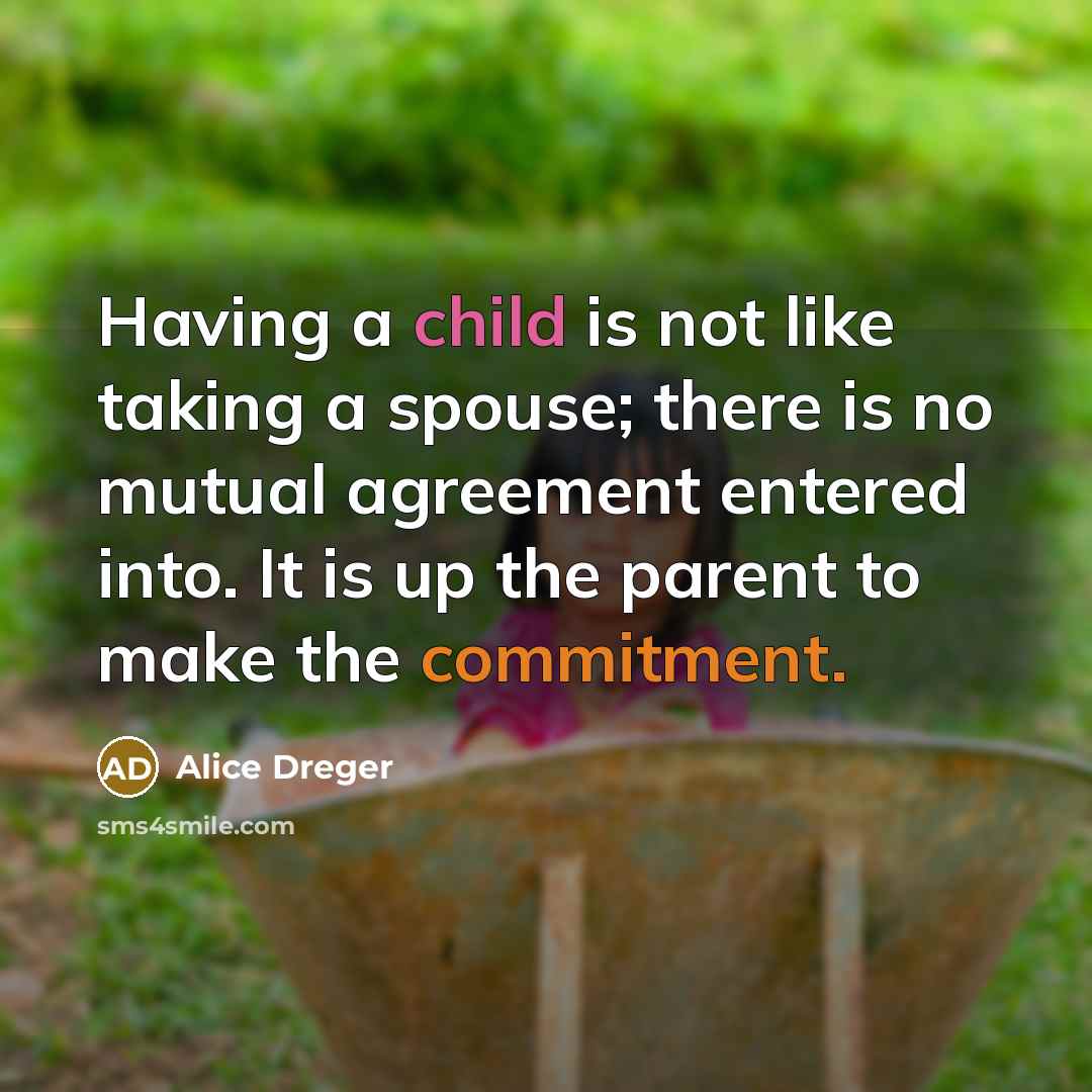 “Having a child is not like taking a spouse; there…” quote by Alice Dreger