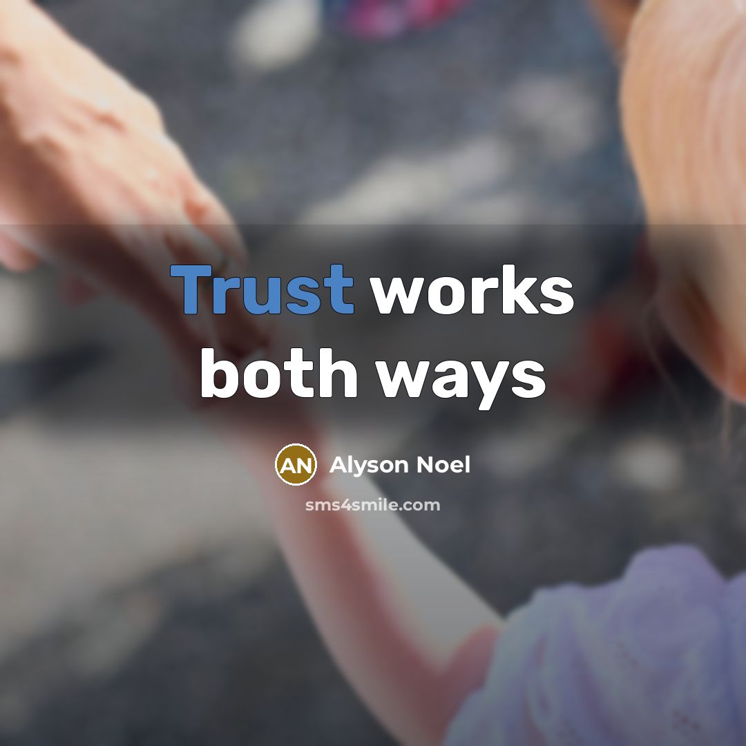 “Trust works both ways” quote by Alyson Noel