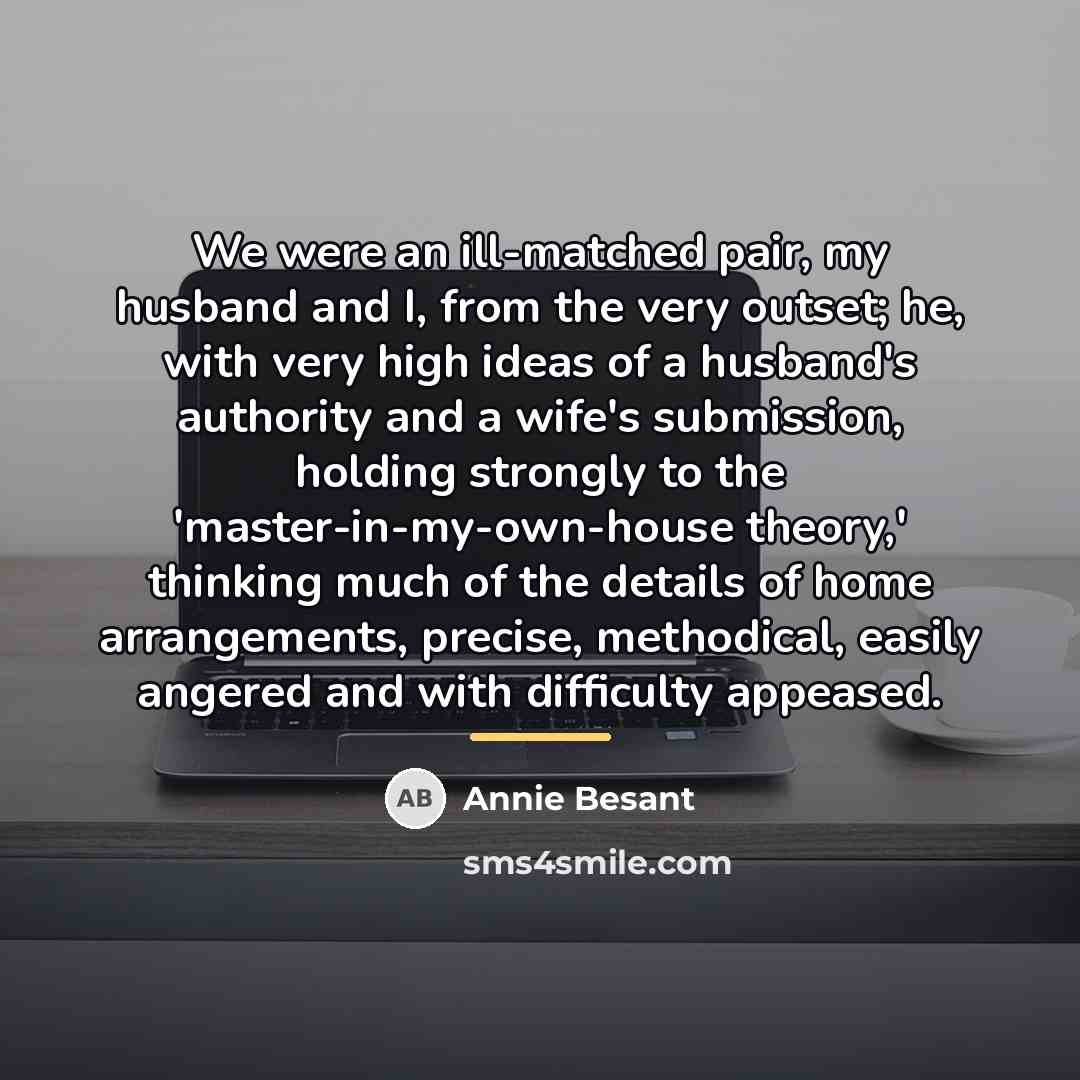 “We were an ill-matched pair, my husband and I, from…” quote by Annie Besant