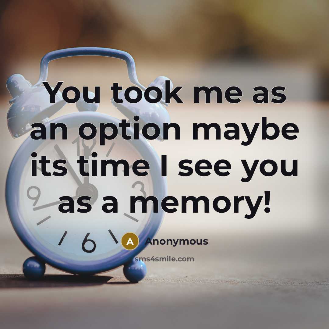 “You took me as an option maybe its time I…” quote by Anonymous
