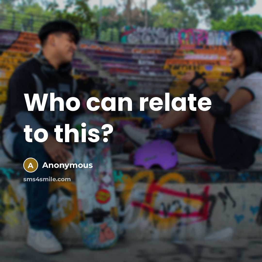 “Who can relate to this?…” quote by Anonymous