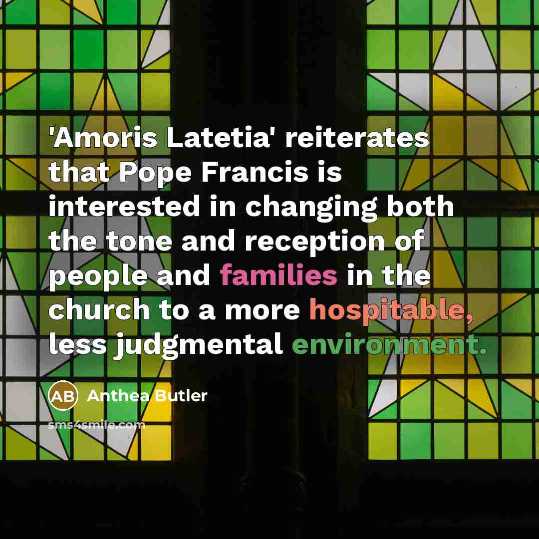 “'Amoris Latetia' reiterates that Pope Francis is interested in changing…” quote by Anthea Butler