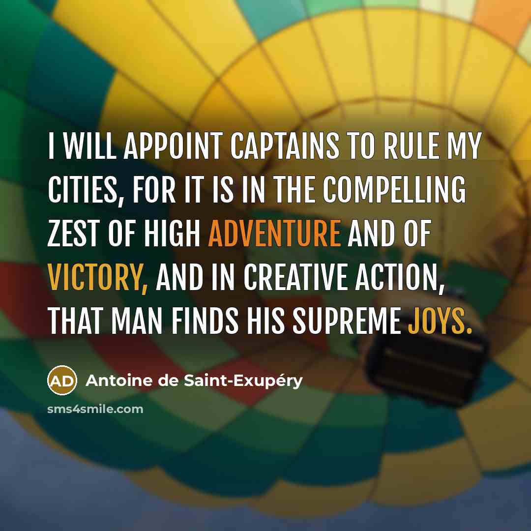 “I will appoint captains to rule my cities, for it…” quote by Antoine de Saint-Exupery