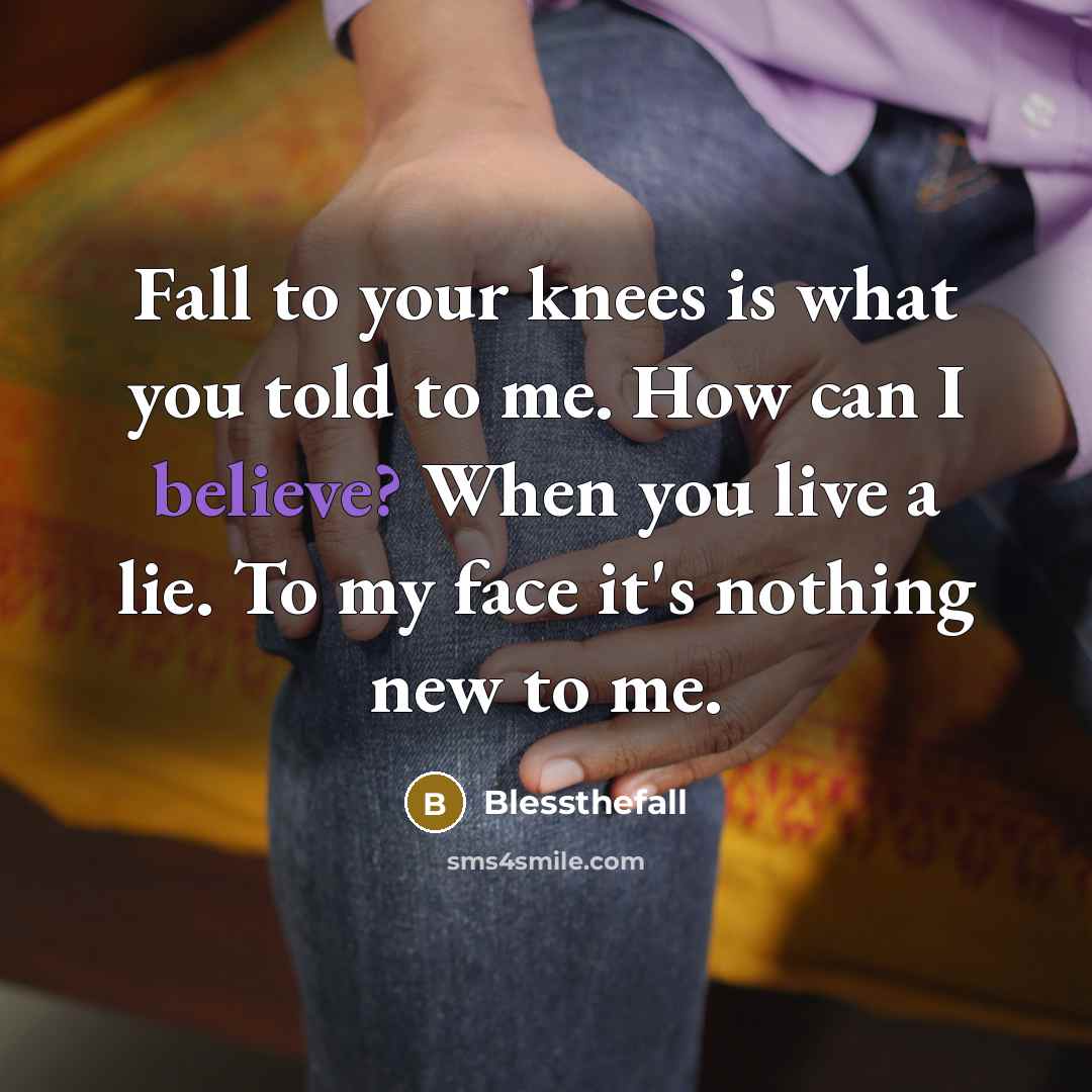 “Fall to your knees is what you told to me.…” quote by Blessthefall