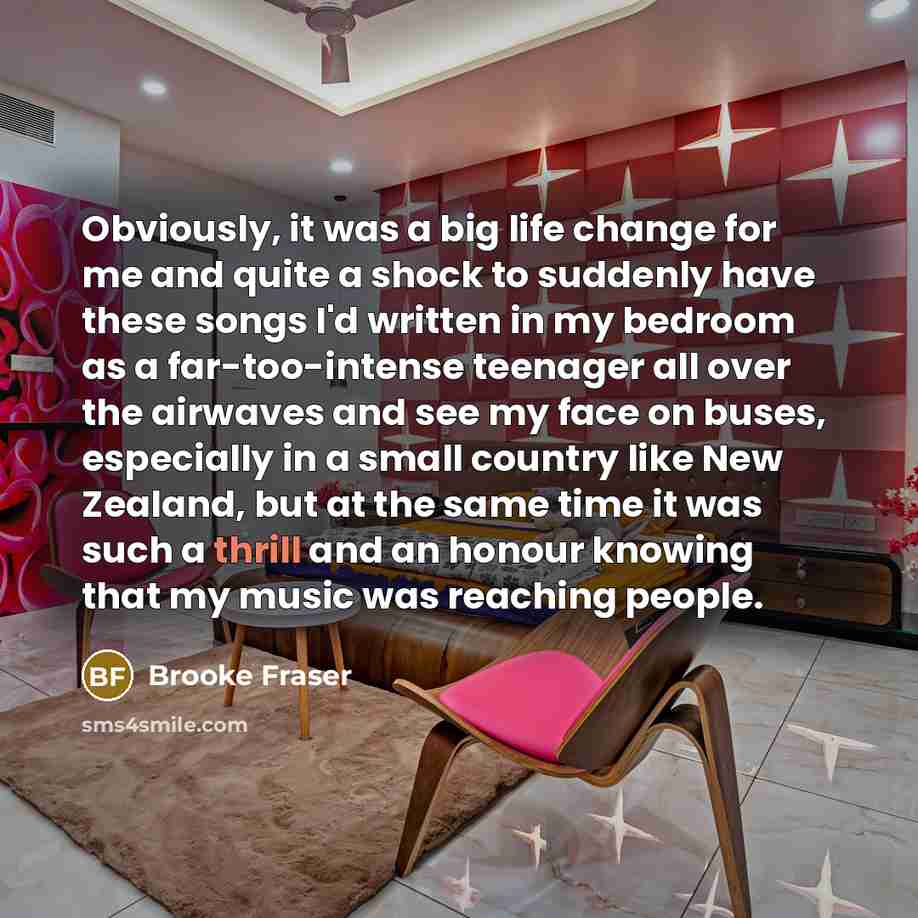 “Obviously, it was a big life change for me and…” quote by Brooke Fraser