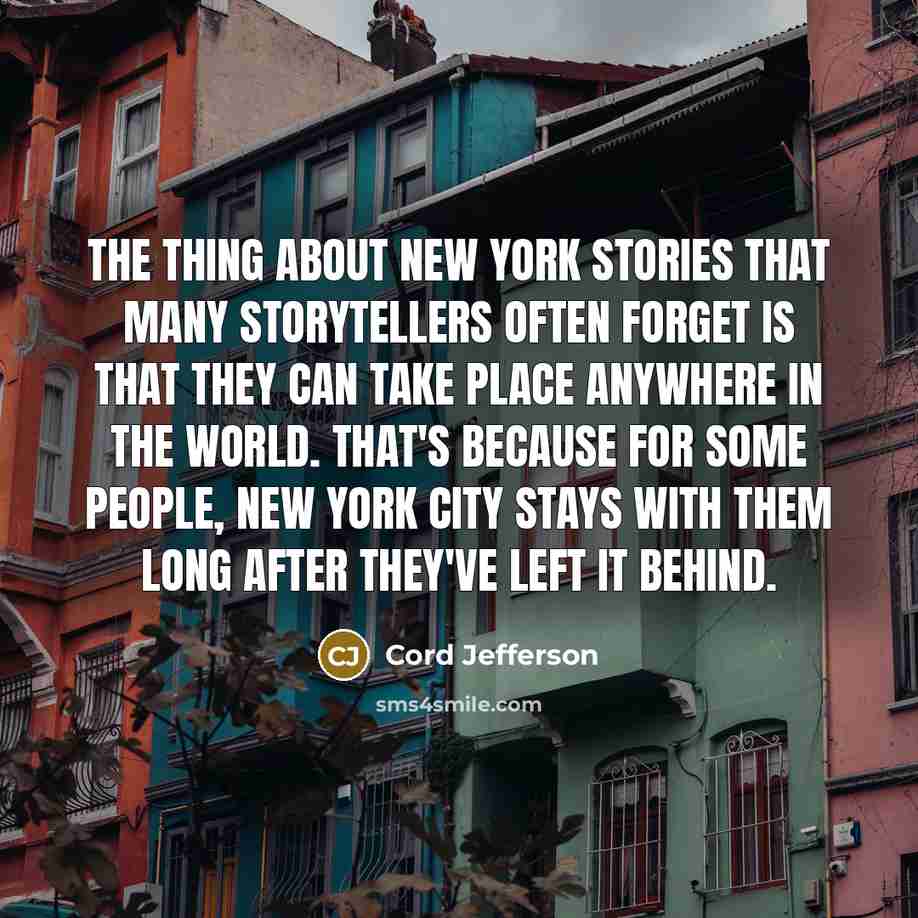 “The thing about New York stories that many storytellers often…” quote by Cord Jefferson